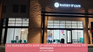 RT Bakery Sets New Standard in Lewisville TX
