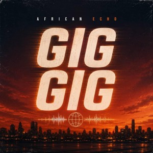 Gig Gig art cover song to be released by African Echo