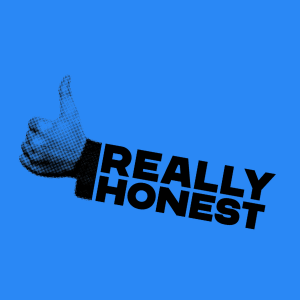 Say hello to REALLY HONEST