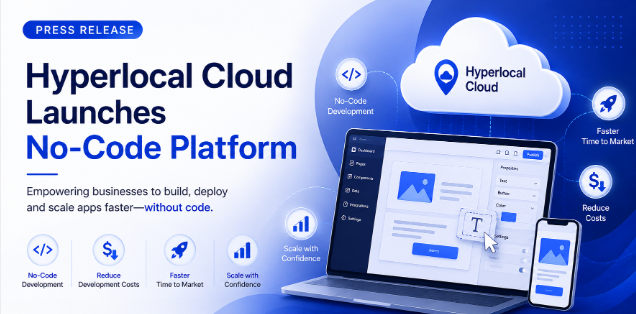 Hyperlocal Cloud Launches No-Code Platform to Cut App Development Costs