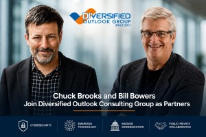 Diversified Outlook Consulting Group Adds Cybersecurity Thought Leader Chuck Brooks and Bill Bowers as Partners