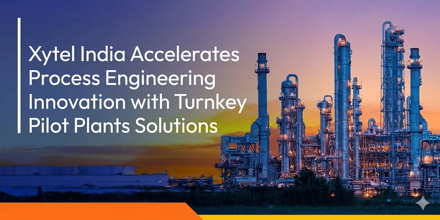 Xytel India Accelerates Process Engineering Innovation with Turnkey Pilot Plants Solutions