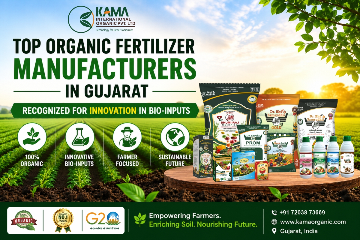 Kama International Organic- Top Organic Fertilizer Manufacturers in Gujarat — Recognized for Innovation in Bio-Inputs