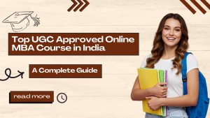 Top UGC Approved Online MBA Course in India