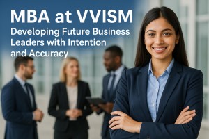 MBA at VVISM Developing Future Business Leaders with Intention and Accuracy 1