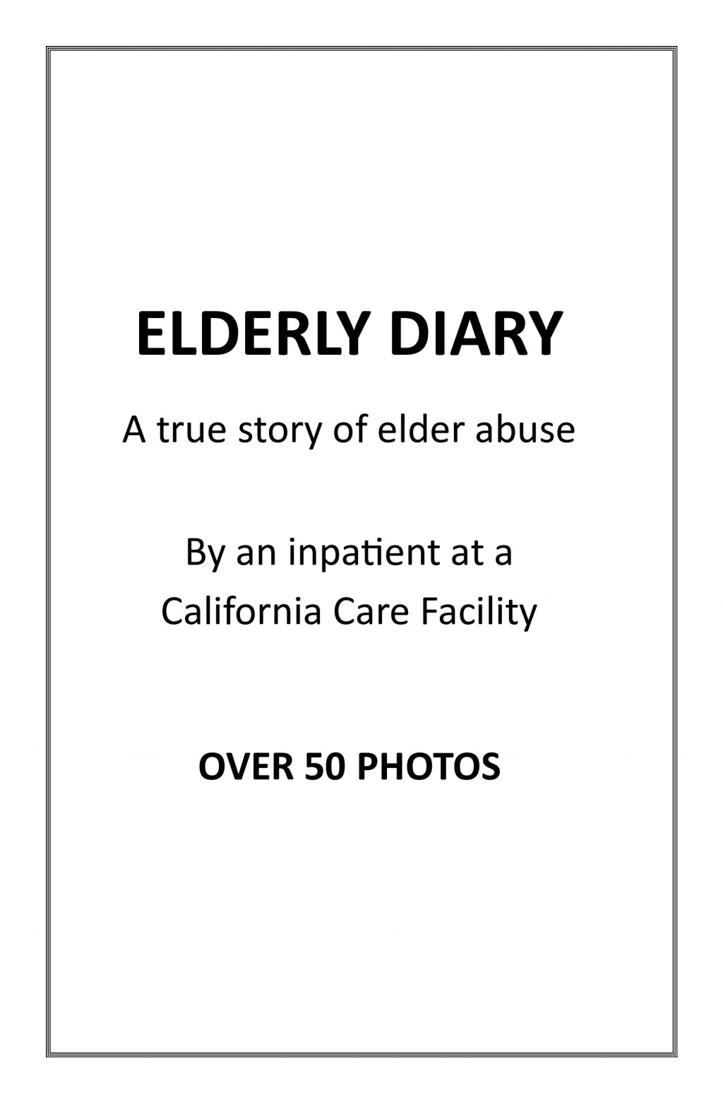 American Author Releases New Book Documenting Elder Abuse After Personal Ordeal - IssueWire