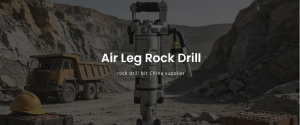 rofessional Pneumatic Air Leg Rock Drill Manufacturer In The Field