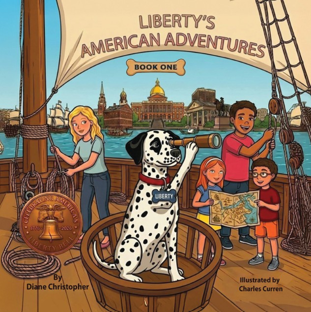 Liberty and the Boston Adventure Follows a Curious Dalmatian Uncovering Bostons History