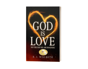 God Is Love: Not the God You Are Imagining