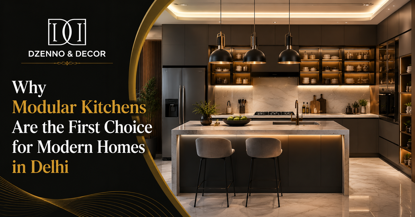 What Makes Dzenno Decor the Top Choice for Modular Kitchen in Delhi
