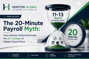 The 20-Minute Payroll Myth How Hemiton Global Eliminates the 11–13 Days of Hidden Payroll Work
