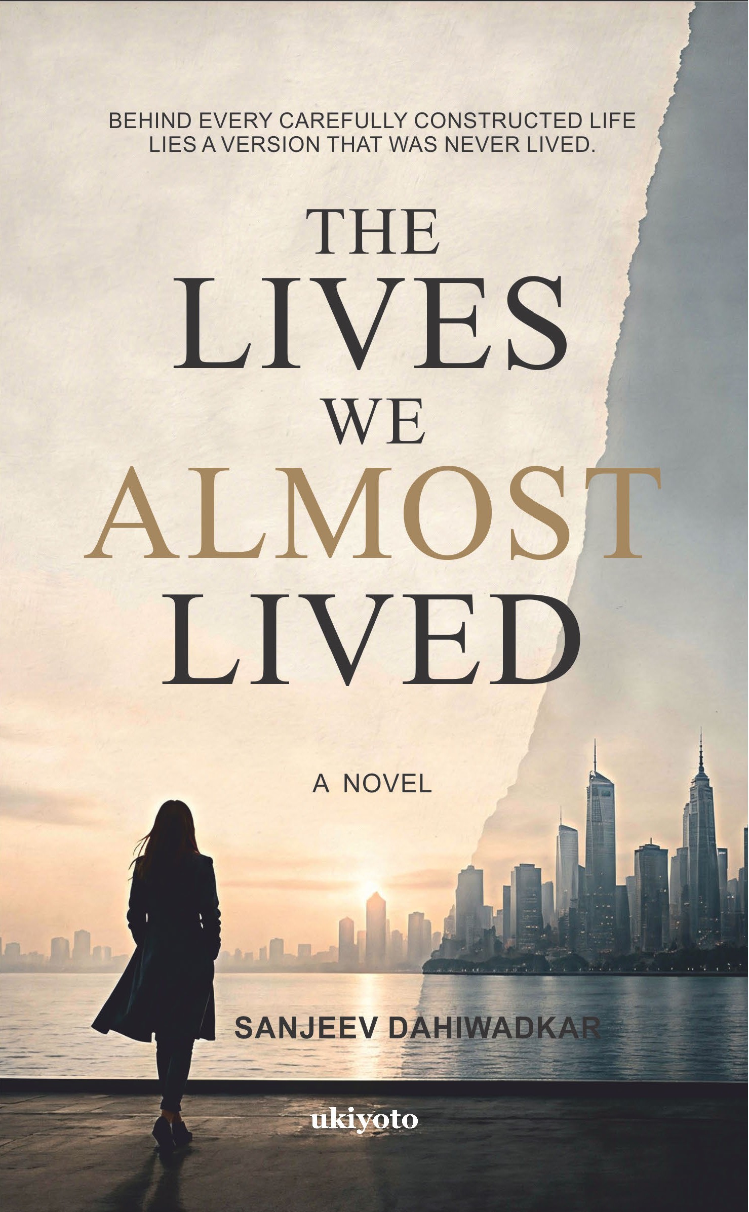 The Lives We Almost Lived by Author Sanjeev Dahiwadkar The Lives We Almost Lived by Author Sanjeev Dahiwadkar