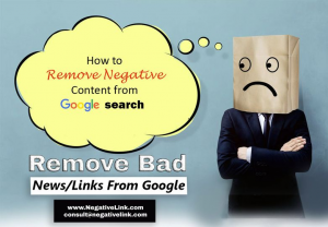 Struggling With a Bad Online Reputation? Negative Link Helps You Fight with Negative Content and Cyber Defamation