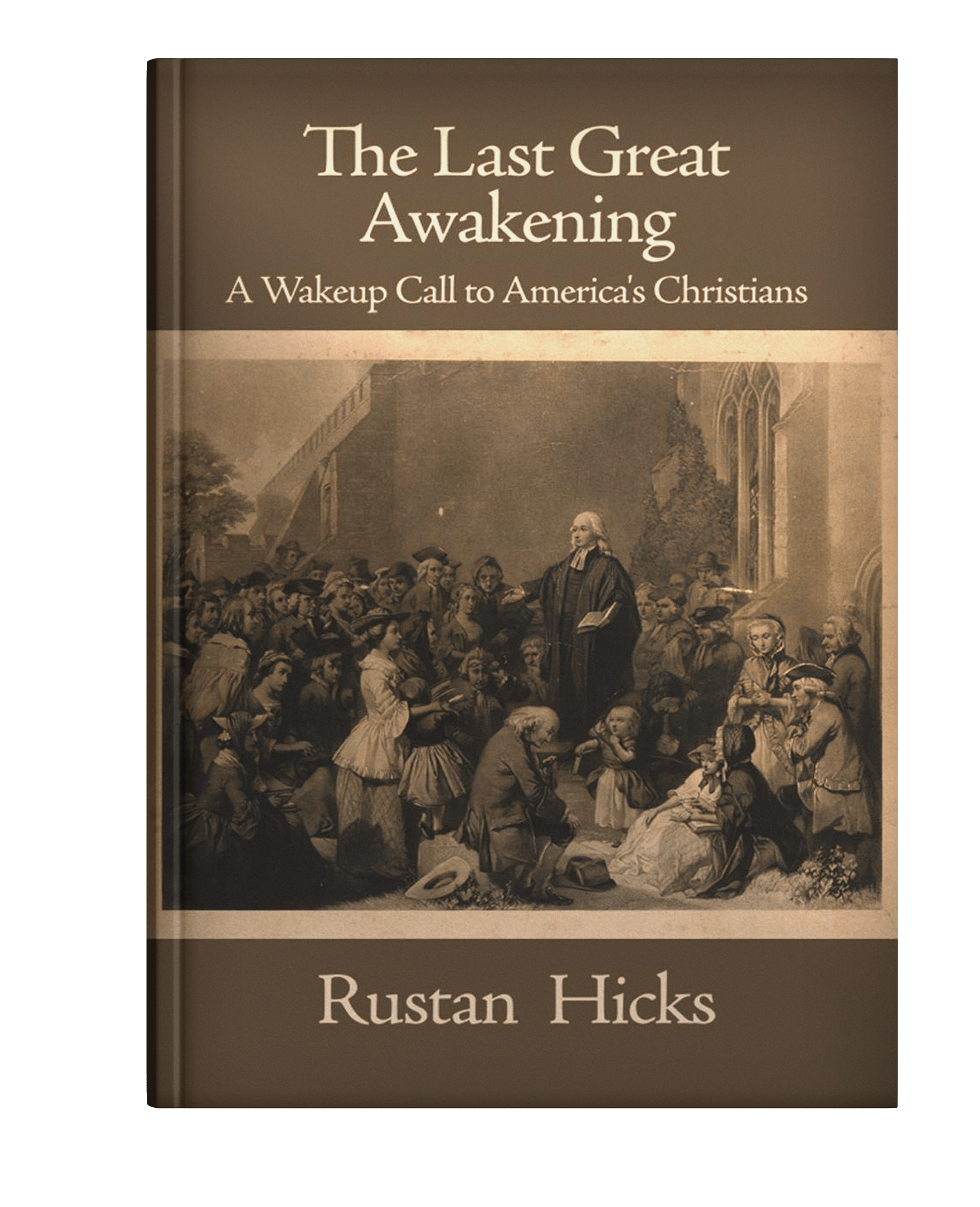 THE LAST GREAT AWAKENING A WAKEUP CALL TO AMERICA THE LAST GREAT AWAKENING A WAKEUP CALL TO AMERICA