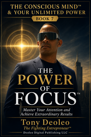 Tony Deoleo, “The Fighting Entrepreneur™,” Releases The Conscious Mind™ & Your Unlimited Power A 25-Book Master Series 