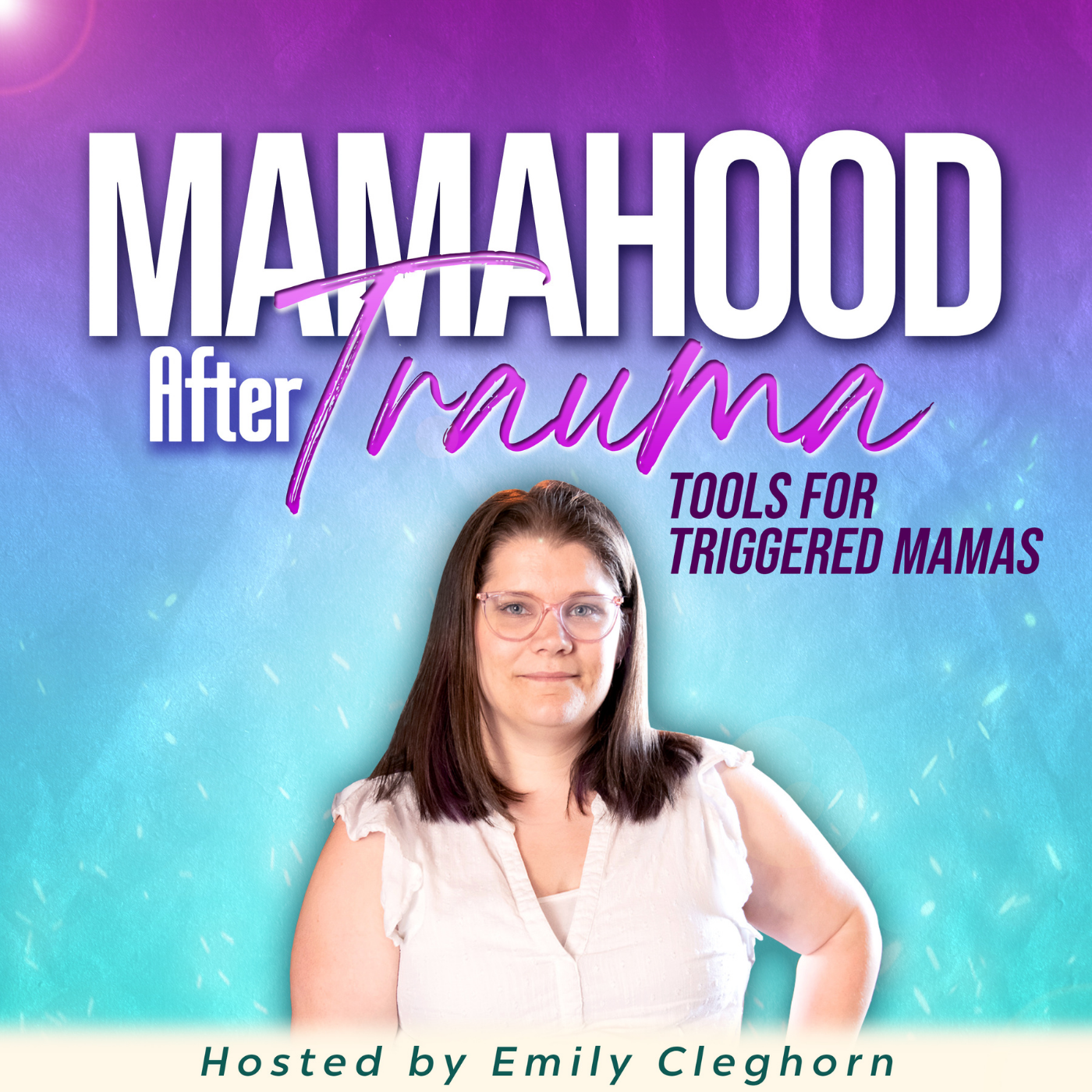 Mamahood After Trauma podcast an independent mental health podcast for traumasurviving mothers