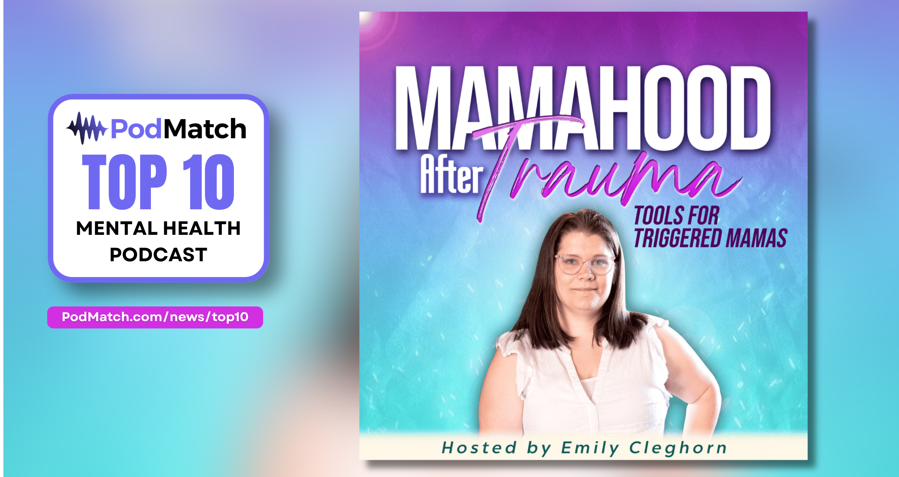 Mamahood After Trauma recognized as a Top 10 Mental Health podcast by Podmatchcom