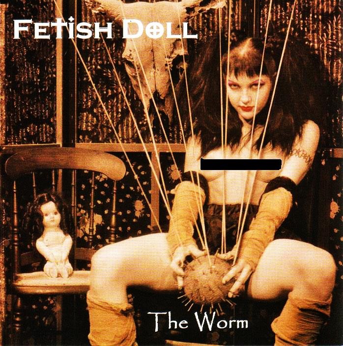 Fetish Doll The Worm 2001 Fetish Doll The Worm 2001