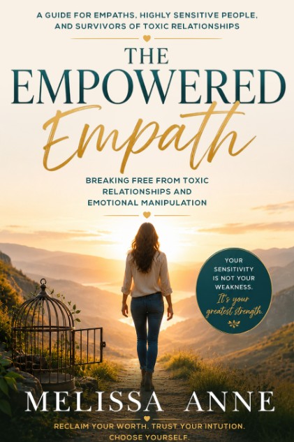 Melissa Anne’s “The Empowered Empath” Helps Readers Escape Toxic Love Without Losing Their Humanity