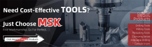 MSK CNC TOOLS Fine Workmanship Go For Perfect