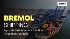Bremol Shipping Expands Flexible Global Freight and Relocation Solutions