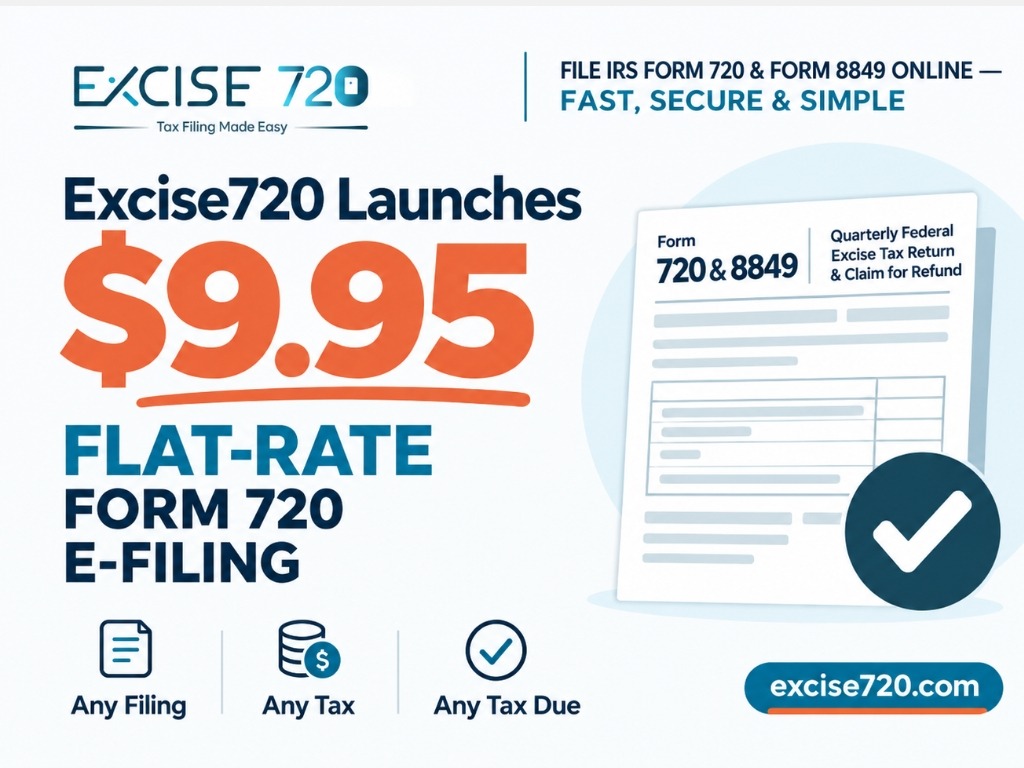 Excise720 Launches $9.95 Flat-Rate Form 720 E-Filing