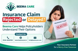 Insurance Claim Rejected or Delayed Beema Care Helps Policyholders Understand Their Options