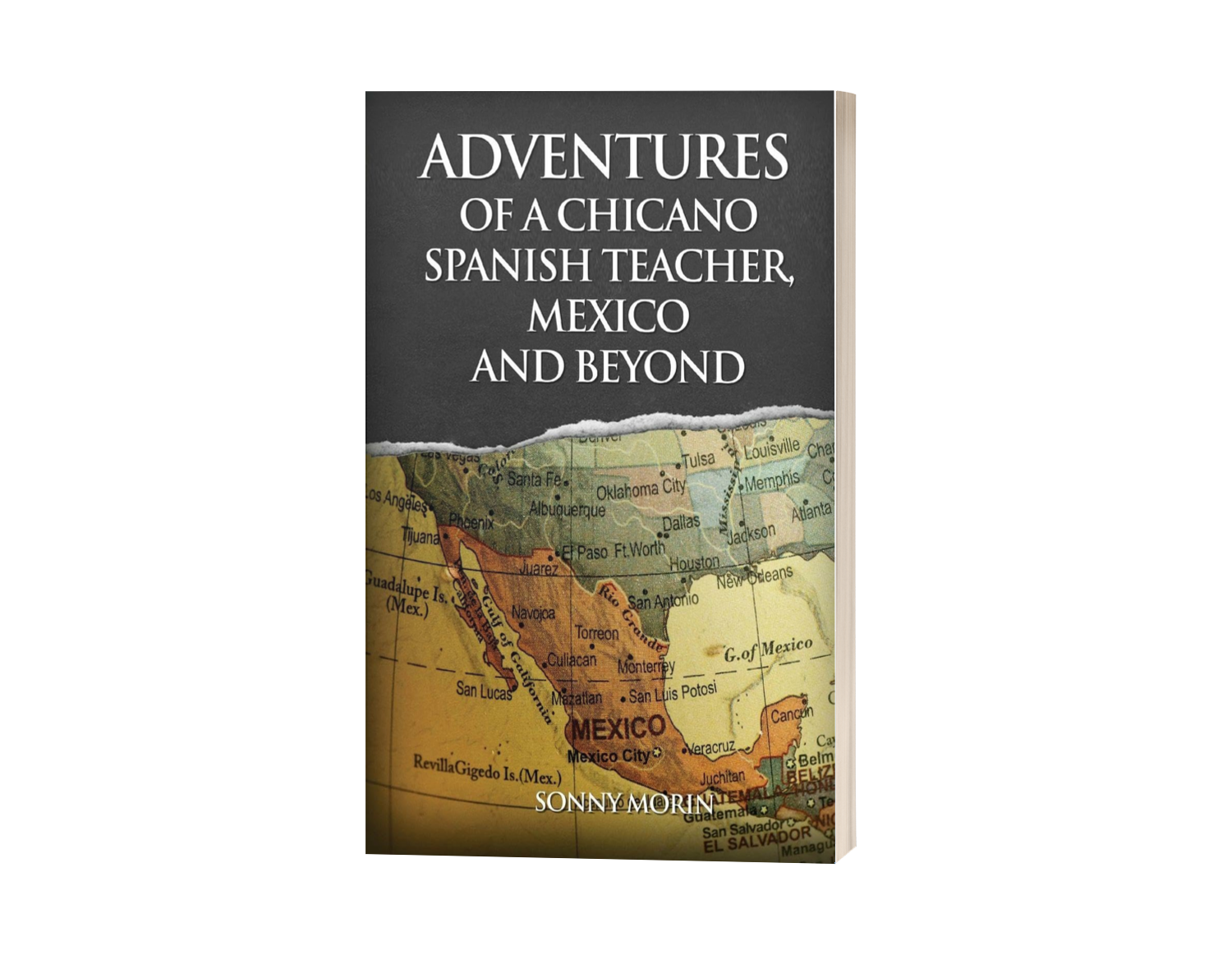 Adventures of a Chicano Spanish Teacher Mexico and Beyond