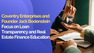 Coventry Enterprises and Founder Jack Bodenstein Focus on Loan Transparency and Real Estate Finance 