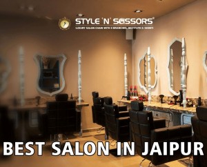Style ‘N’ Scissors is the best salon in Jaipur!