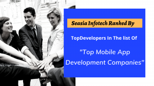 TopDevelopers Mention Seasia Infotech in Their Top Mobile App Development Companies