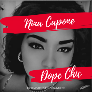 Nina Capone’s New Single Dope Chic 