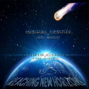 Chris Comet & The Tribe : Album Cover :Reaching New Horizons