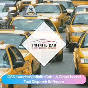 iOSS launches Infinite Cab - A Cloud based Taxi Dispatch Software