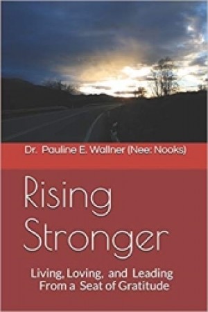 Rising Stronger: Living, Loving, and Leading From a Seat of Gratitude