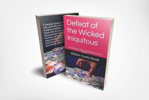 New Mexico Author William Curtis Woolf Releases New Political-Economic Thriller - Defeat of the Wicked Iniquitous