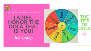 Ladies: Honor the Oola that is YOU! Workshop