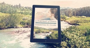 Author Samantha St. Claire Releases New American Historical Romance Novel - A Portrait of Dawn