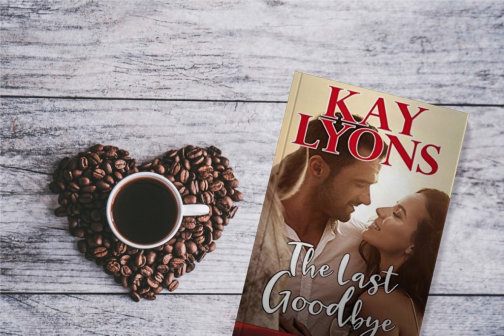 Romance Kay Lyons Releases New Contemporary Romance The Last Goodbye