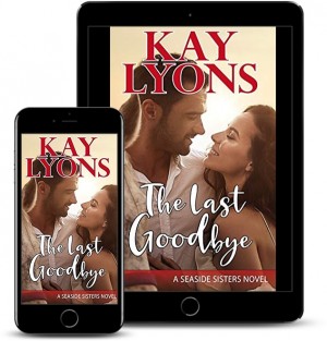 Romance Kay Lyons Releases New Contemporary Romance - The Last Goodbye