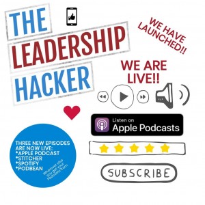 The Leadership Hacker Launches - Listen Now
