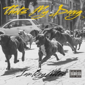 Iamkeynotes - Thats My Dawg