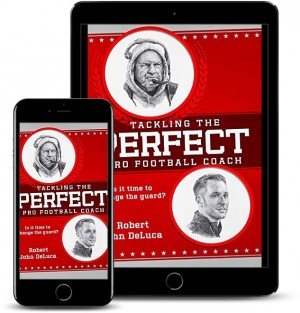 Robert John DeLuca Release New Book - Tackling The Perfect Pro Football Coach