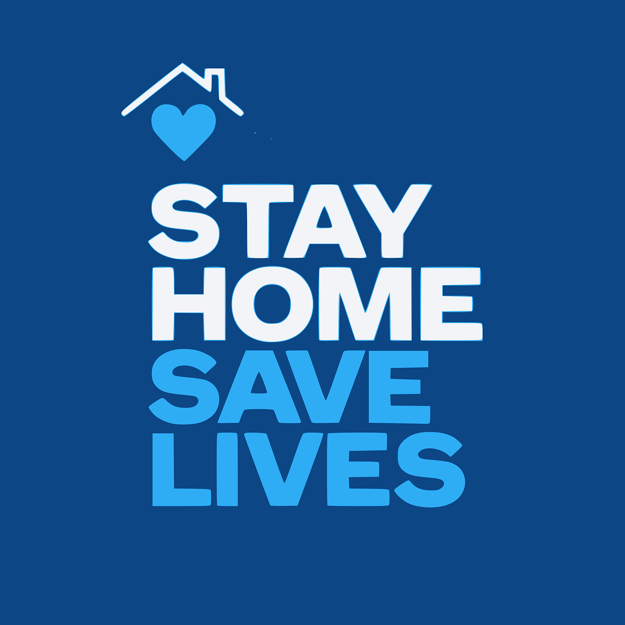 Stay at Home Save Lives Stay at Home Save Lives