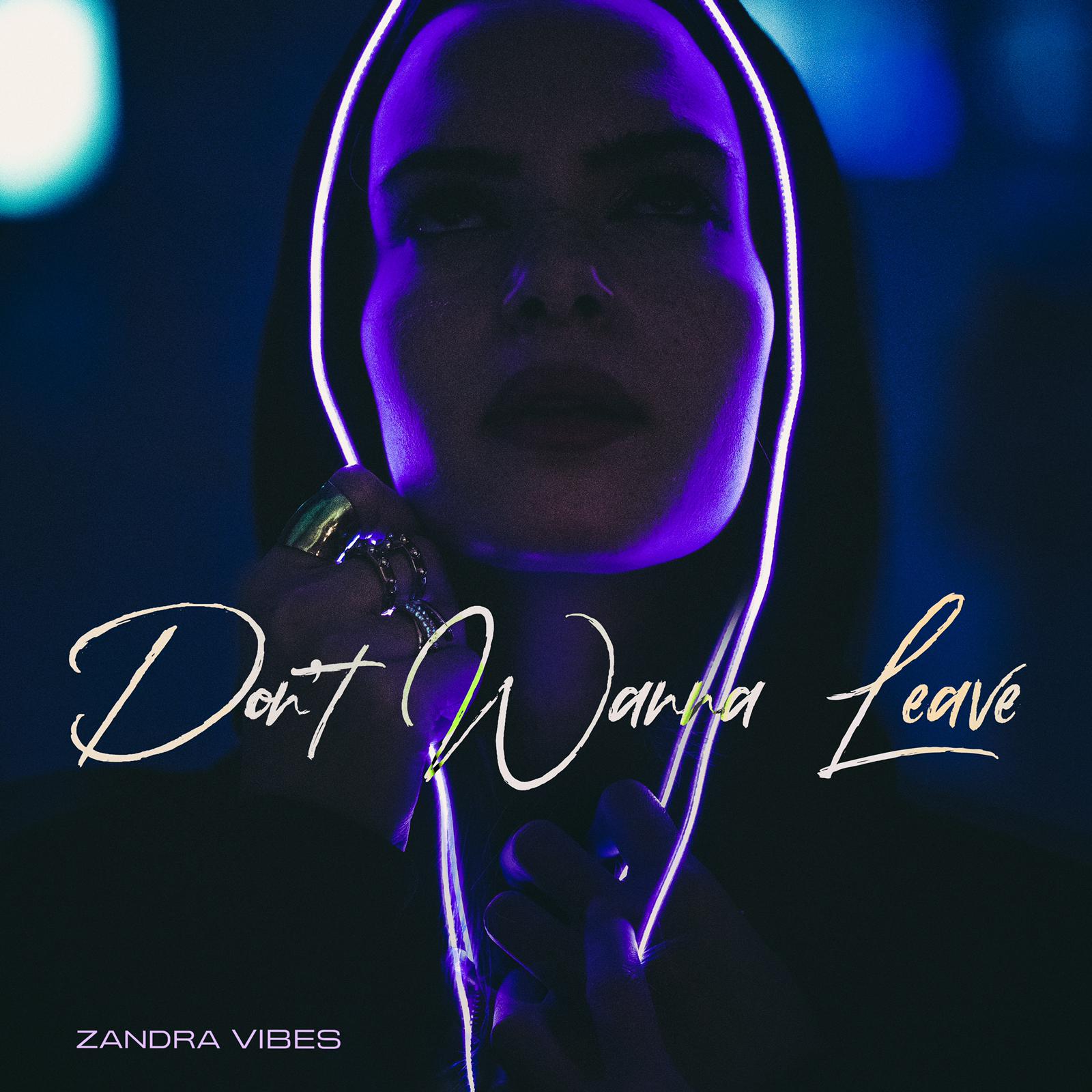 Zandra Vibes Dont Wanna Leave Single Cover