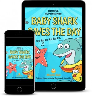 Learn Mindfulness With Baby Shark–New Children’s From Amazon Best-Selling Author Christian Bergstrom