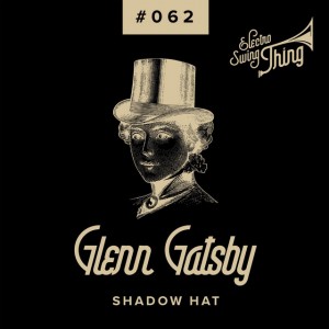 ‘Shadow Hat’ - Glenn Gatsby