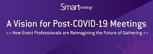 Post-COVID-19 Meeting Industry Vision Survey Finds Continued Focus on Planning for Future