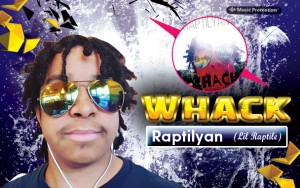 Raptilyan (Lil Raptile) - Whack