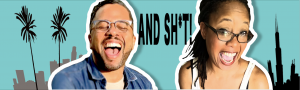 And Sh*t! Podcast 